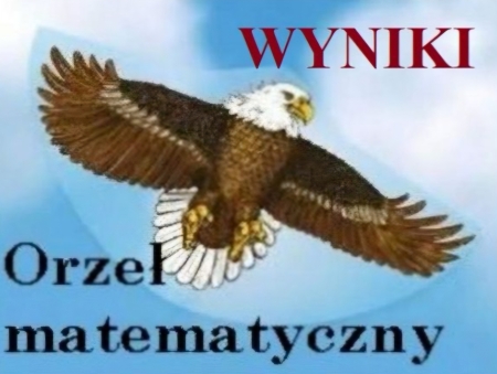 Wyniki Ogólnopolskiego Konkursu Matematycznego „Orzeł Matematyczny ”