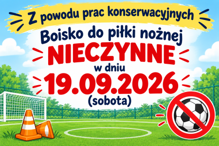 Z powodu prac konserwacyjnych, boisko nieczynne 19.09.2026 