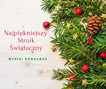 Wyniki konkursu na najpiękniejszy stroik świąteczny.