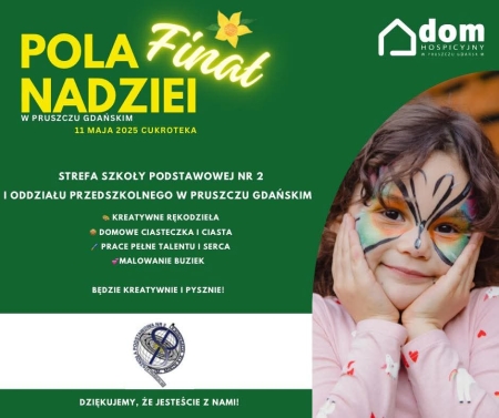 POLA NADZIEI - FINAŁ AKCJI DLA PRUSZCZAŃSKIEGO HOSPICJUM DOM
