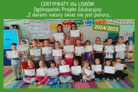 Certyfikaty kończące Ogólnopolski Projekt,,Z darami natury świat nie jest ponury,, 